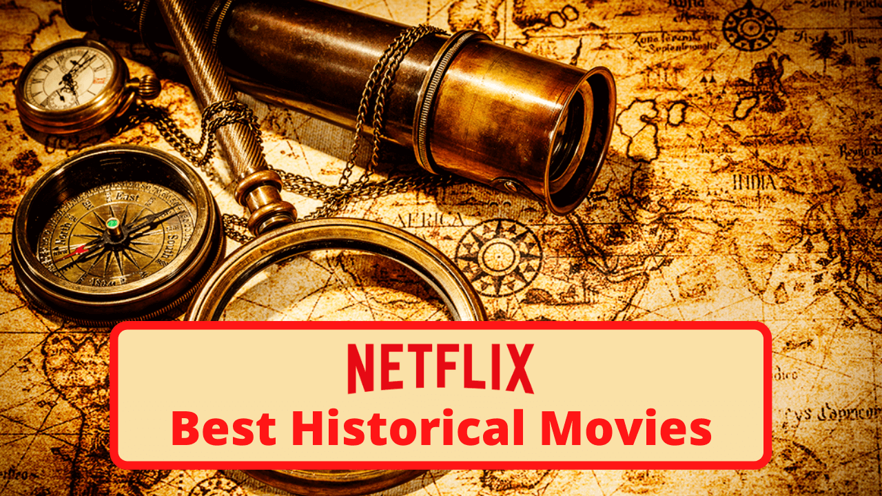 Best Historical Movies on Netflix